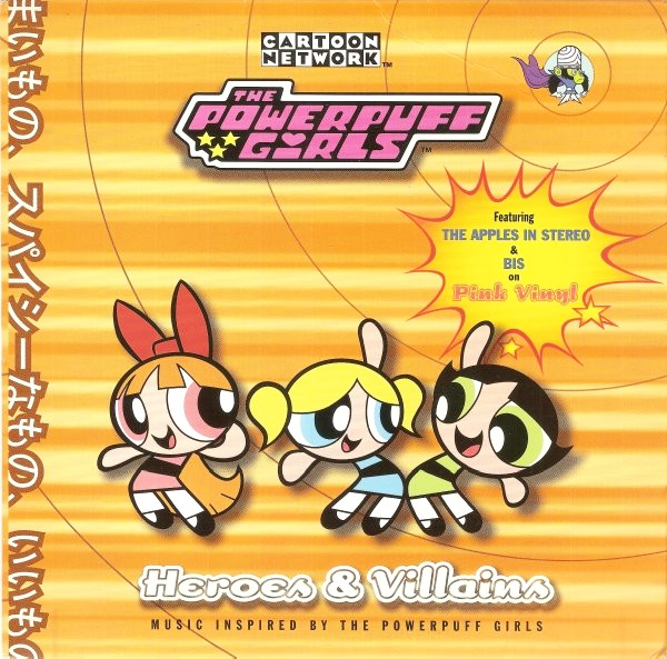 The Apples In Stereo & Bis 「パワーパフガールズ「The Apples In Stereo & Bis 」」(R7 74489)